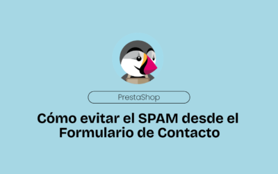 PrestaShop. Cómo evitar el SPAM desde el Formulario de Contacto.