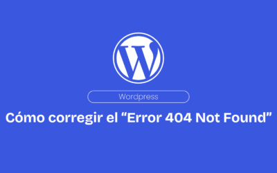 WordPress. Cómo corregir el “Error 404 Not Found”.