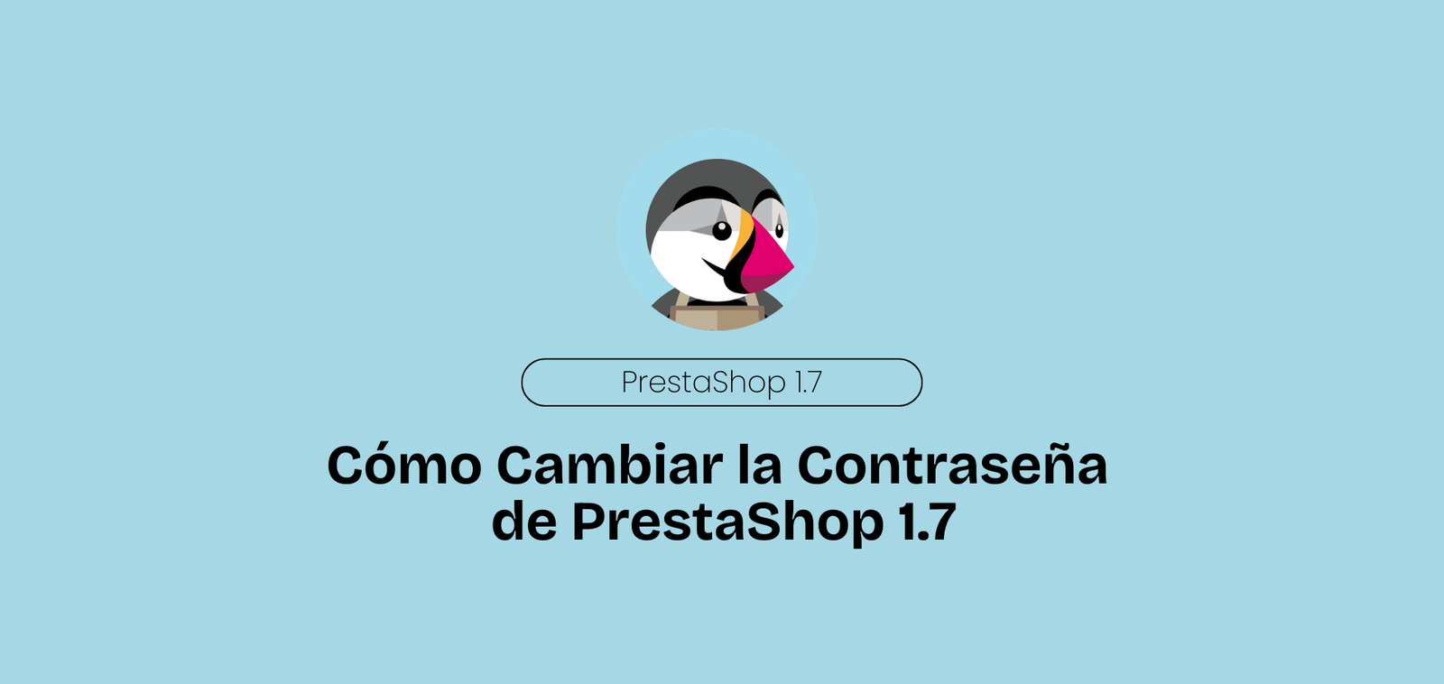 Cómo Cambiar la Contraseña de PrestaShop 1.7
