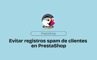 Cómo Evitar el Registro de Cuentas de Cliente Spam en PrestaShop