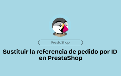 Sustituir el Número de Referencia de Pedido por el ID u otro Valor en PrestaShop