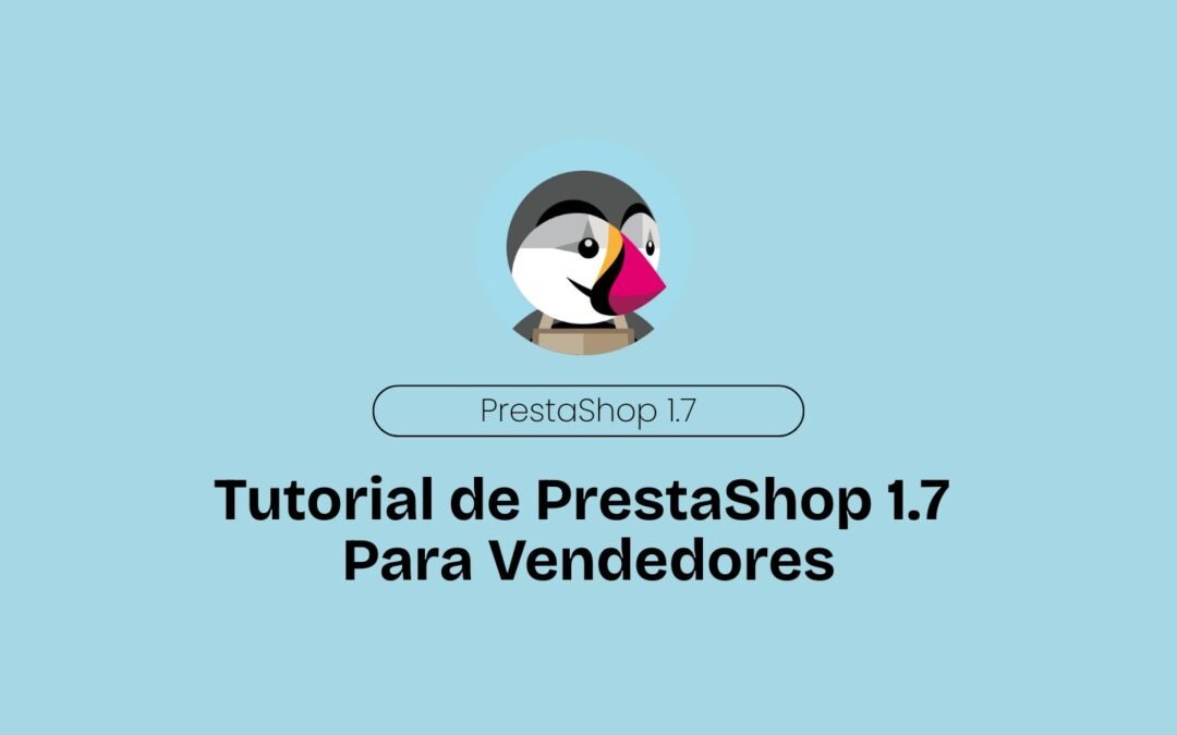 Tutorial de PrestaShop 1.7 Para Vendedores